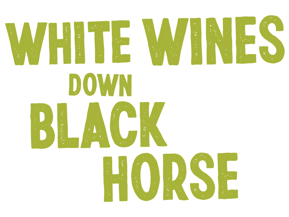 White Wines Down Black Horse